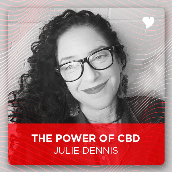 The Power of CBD with Julie Dennis